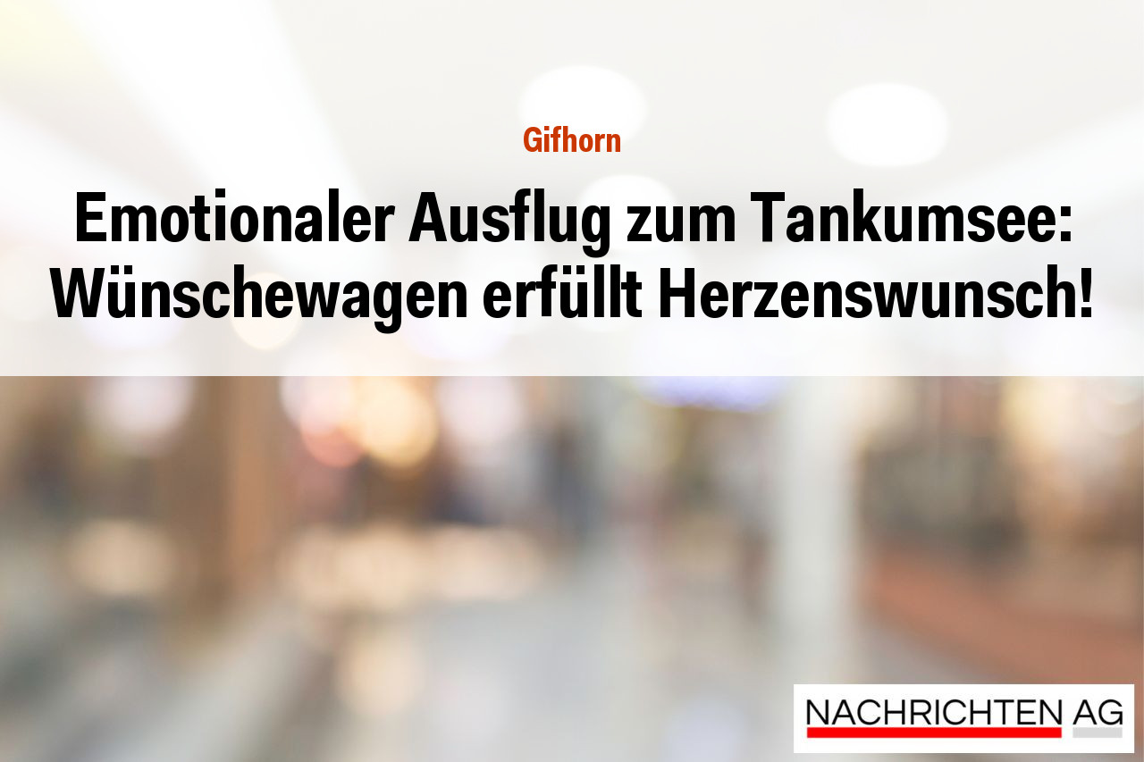 Emotionaler Ausflug zum Tankumsee: Wünschewagen erfüllt Herzenswunsch!