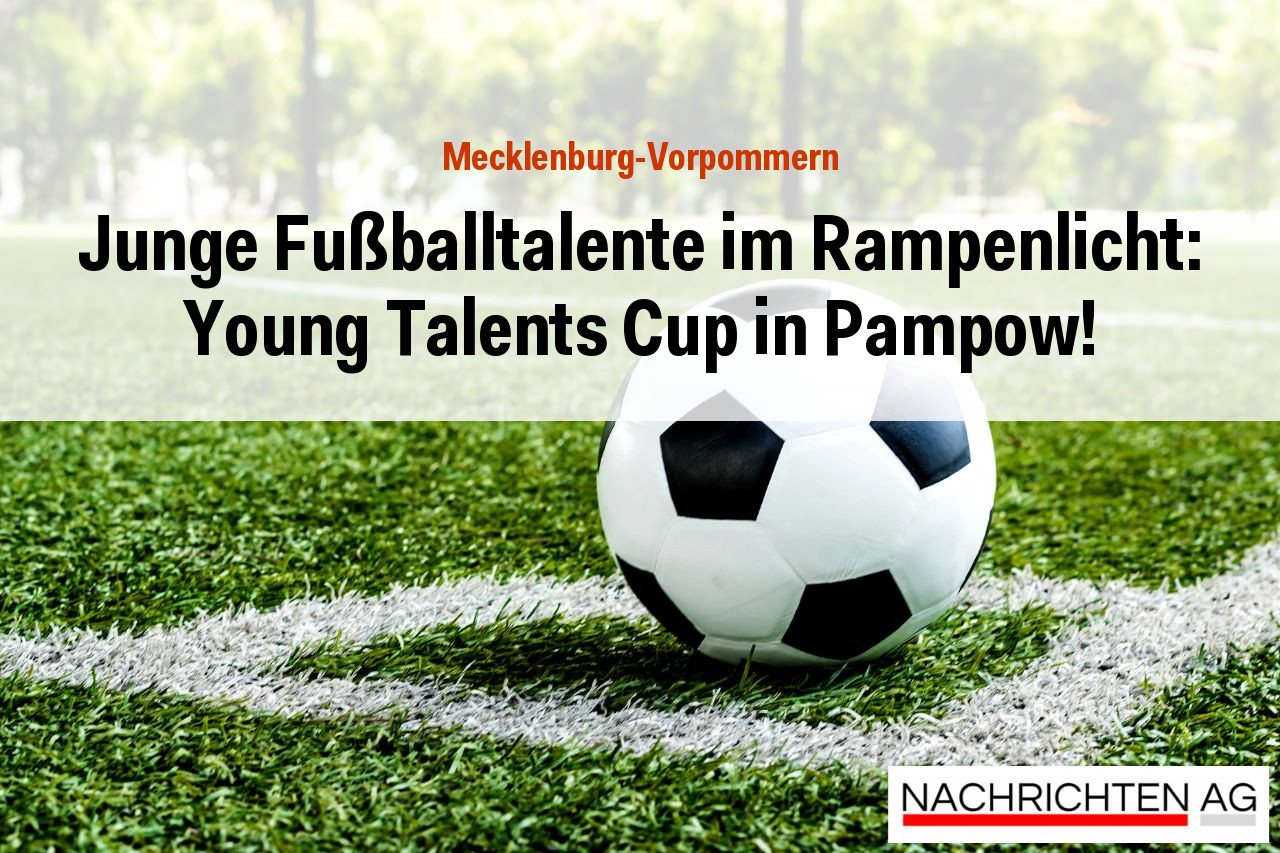 Junge Fußballtalente im Rampenlicht: Young Talents Cup in Pampow!