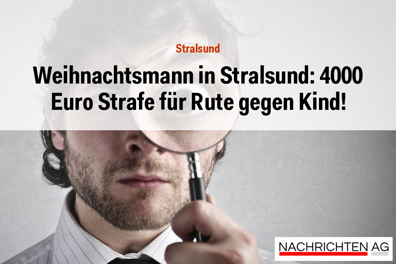 Weihnachtsmann in Stralsund: 4000 Euro Strafe für Rute gegen Kind!