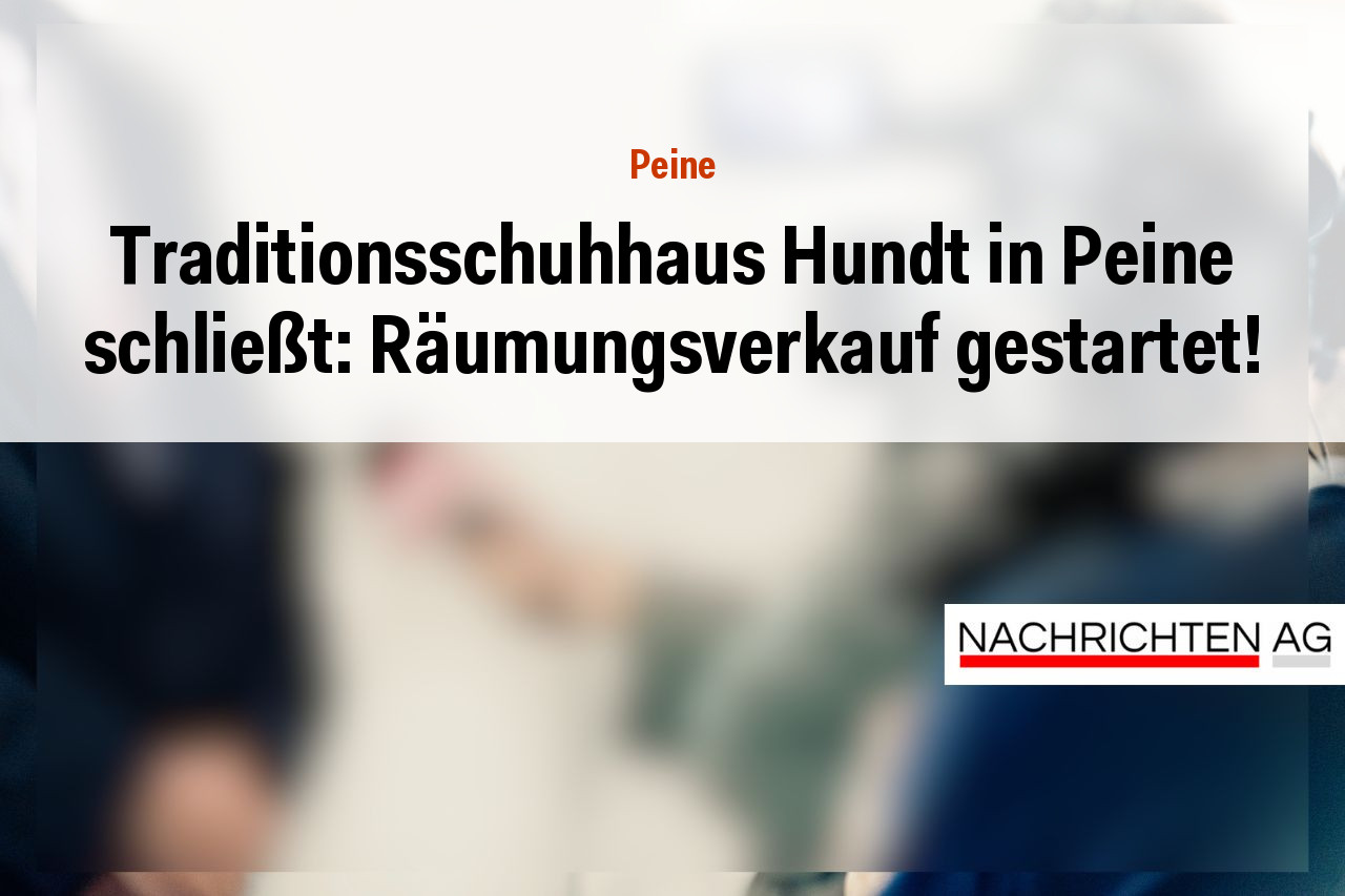 Traditionsschuhhaus Hundt in Peine schließt: Räumungsverkauf gestartet!