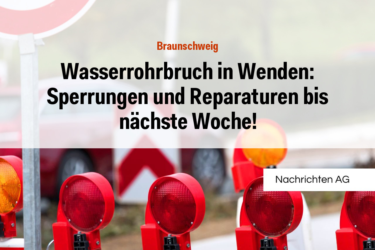 Wasserrohrbruch in Wenden: Sperrungen und Reparaturen bis nächste Woche!