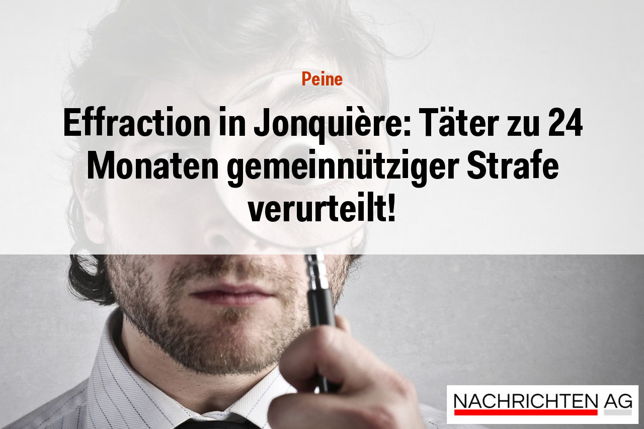 Effraction in Jonquière: Täter zu 24 Monaten gemeinnütziger Strafe verurteilt!