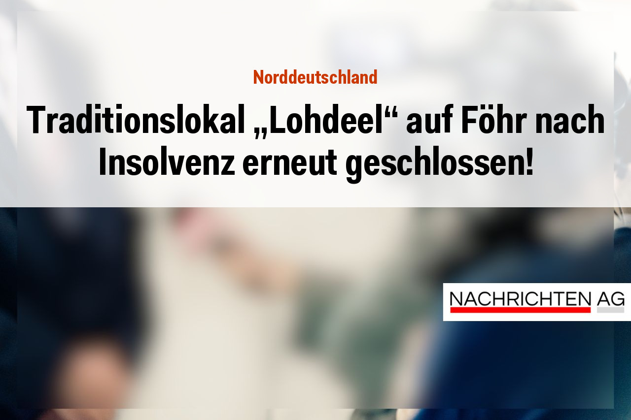 Traditionslokal „Lohdeel“ auf Föhr nach Insolvenz erneut geschlossen!