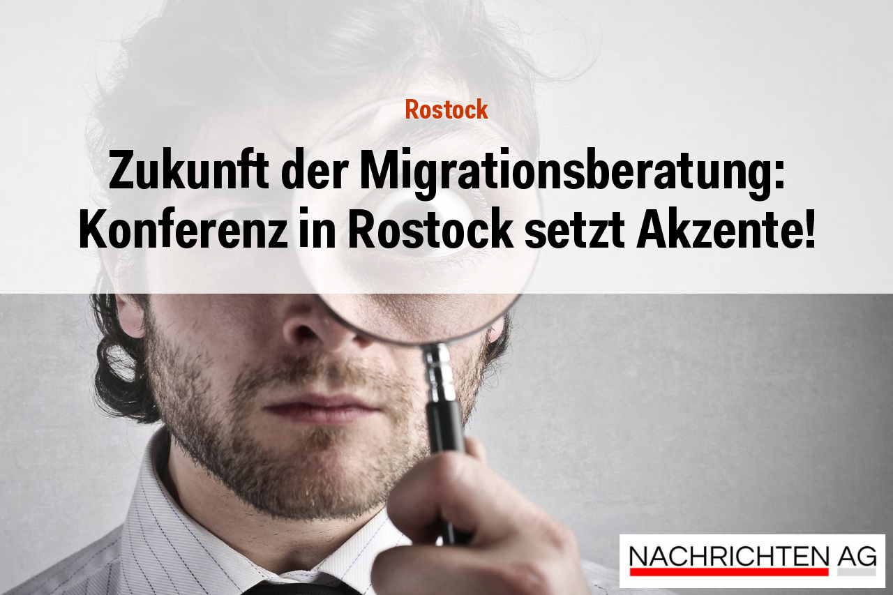 Zukunft der Migrationsberatung: Konferenz in Rostock setzt Akzente!