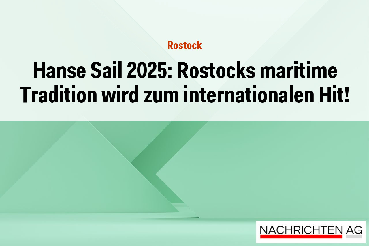 Hanse Sail 2025: Rostocks maritime Tradition wird zum internationalen Hit!