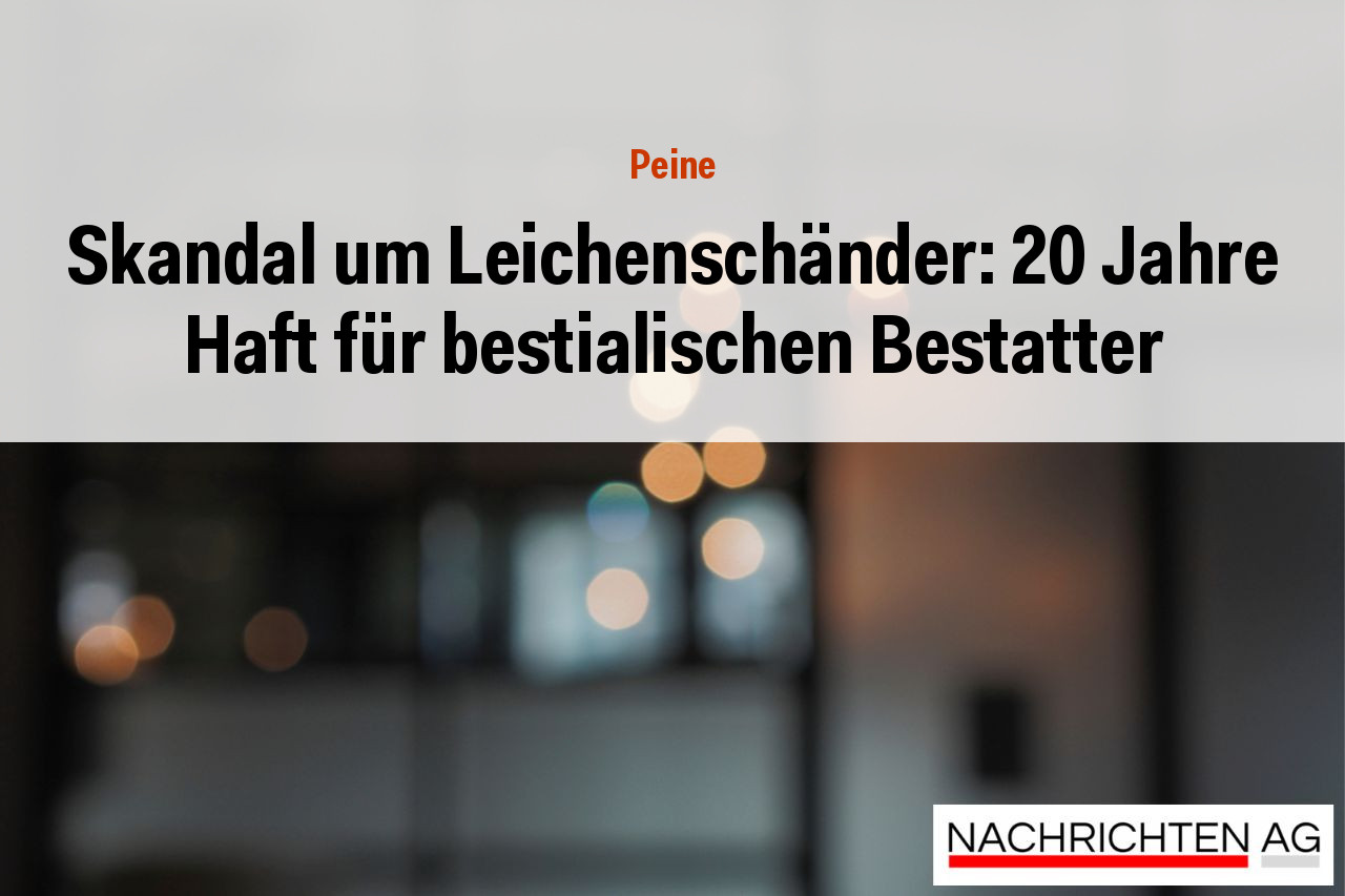 Skandal um Leichenschänder: 20 Jahre Haft für bestialischen Bestatter
