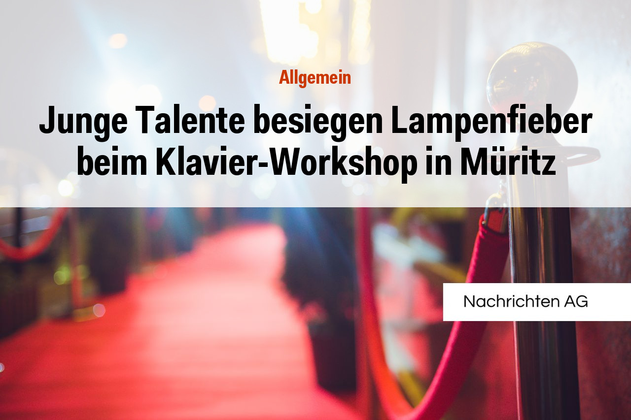 Junge Talente besiegen Lampenfieber beim Klavier-Workshop in Müritz