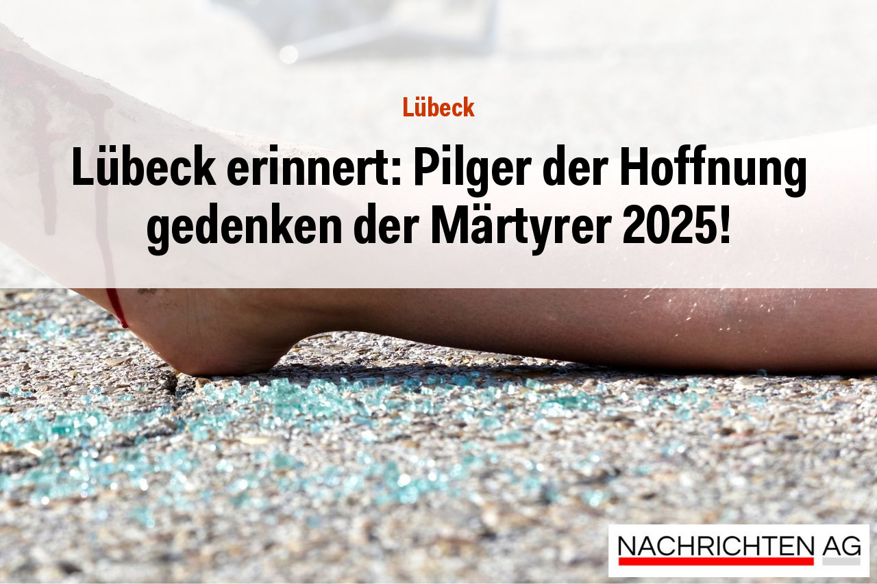 Lübeck erinnert: Pilger der Hoffnung gedenken der Märtyrer 2025!