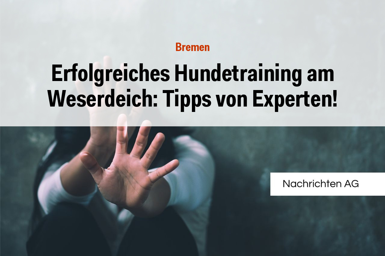 Erfolgreiches Hundetraining am Weserdeich: Tipps von Experten!