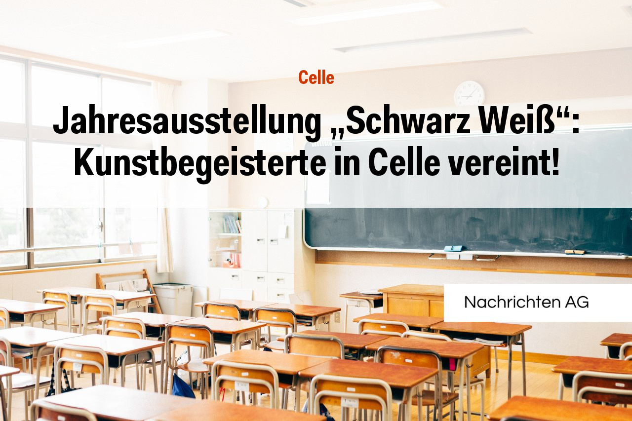 Jahresausstellung „Schwarz Weiß“: Kunstbegeisterte in Celle vereint!