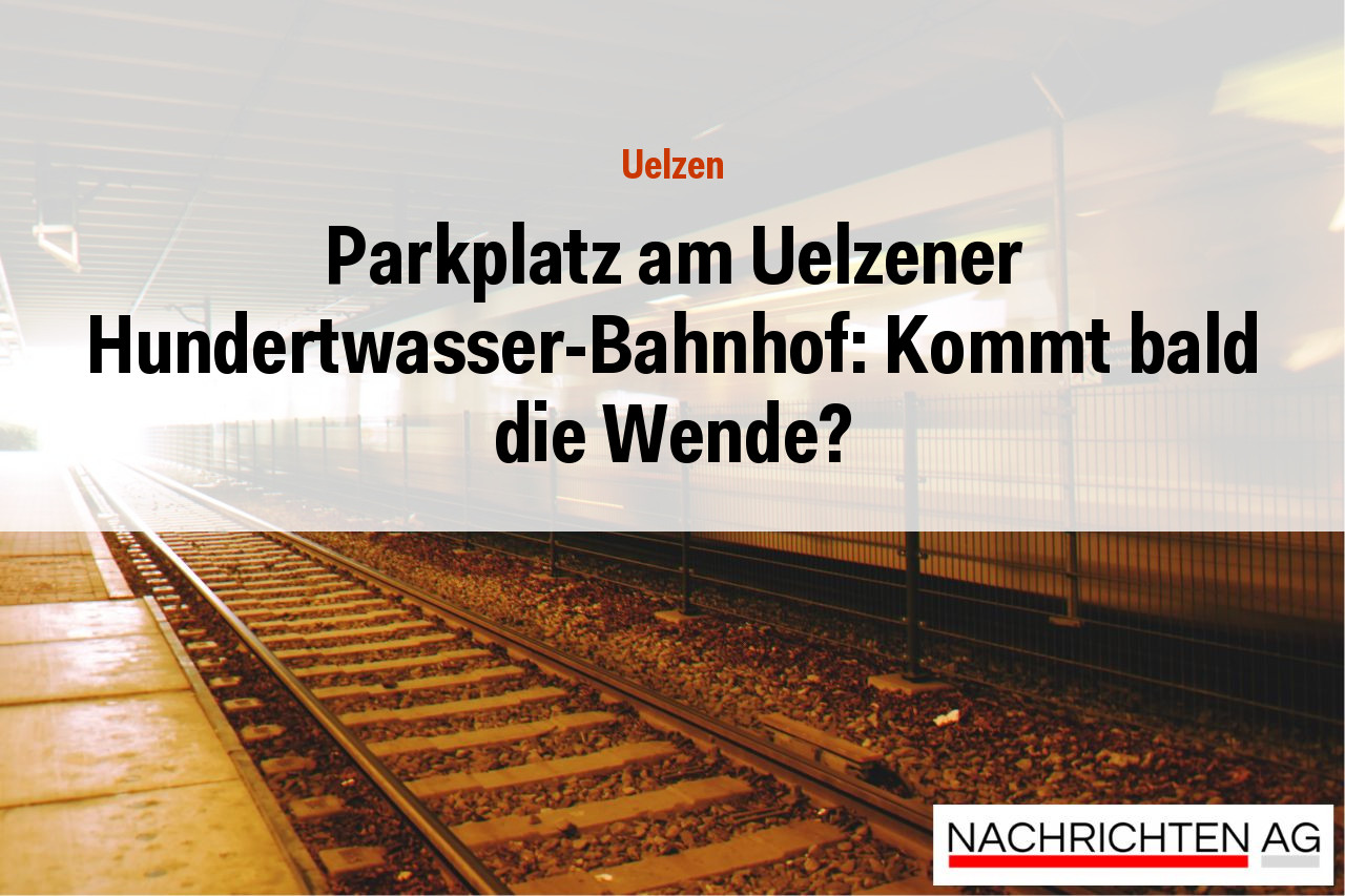 Parkplatz am Uelzener Hundertwasser-Bahnhof: Kommt bald die Wende?