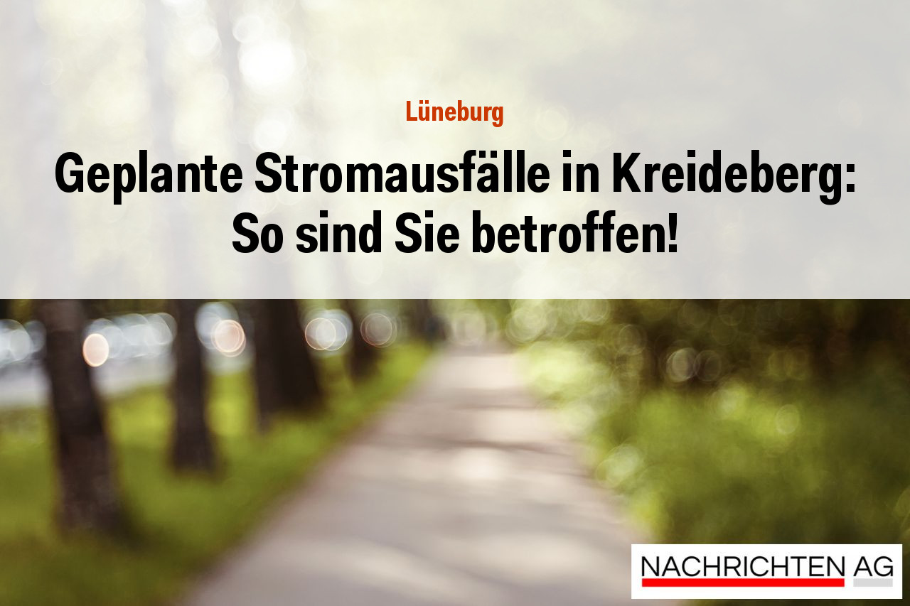 Geplante Stromausfälle in Kreideberg: So sind Sie betroffen!