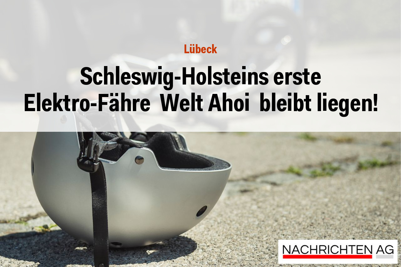Schleswig-Holsteins erste Elektro-Fähre  Welt Ahoi  bleibt liegen!