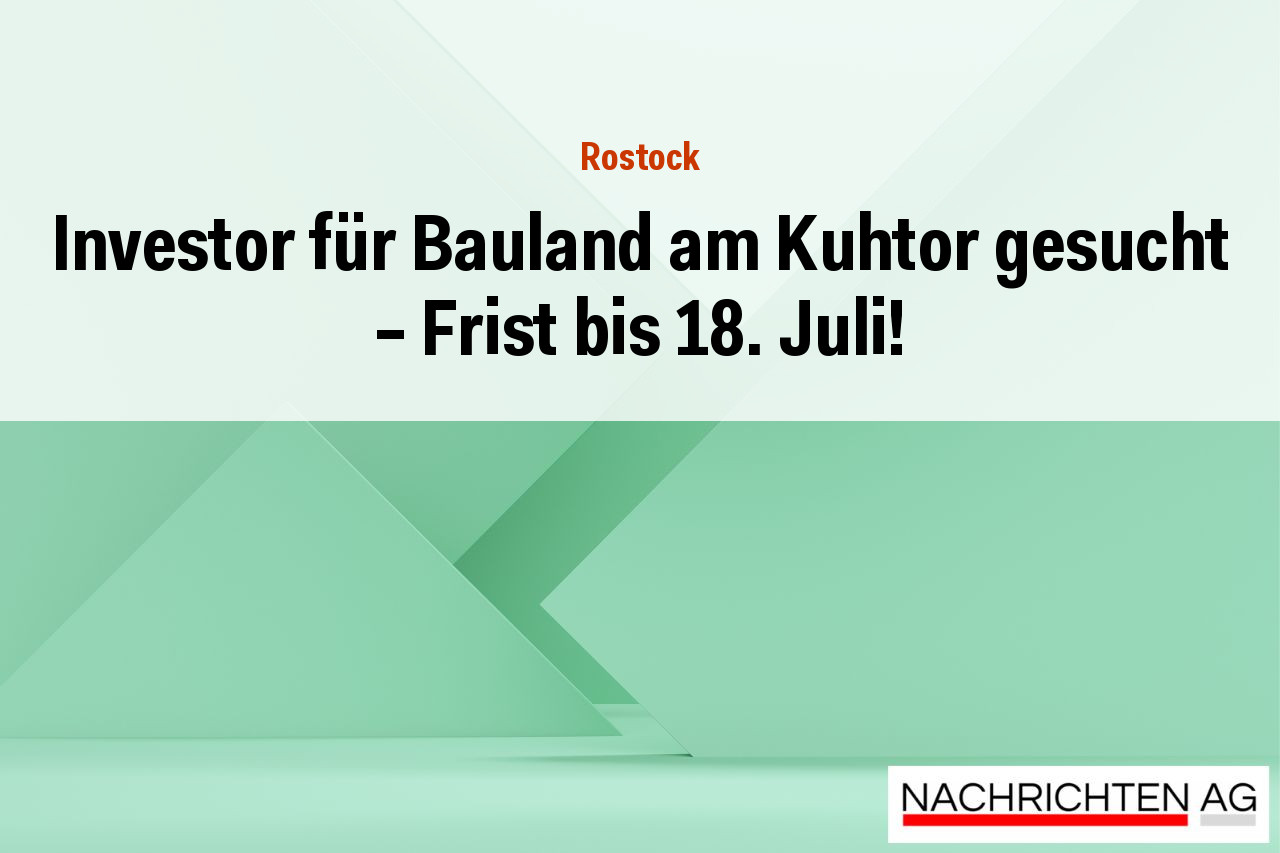 Investor für Bauland am Kuhtor gesucht – Frist bis 18. Juli!