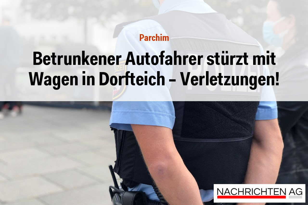 Betrunkener Autofahrer stürzt mit Wagen in Dorfteich - Verletzungen!
