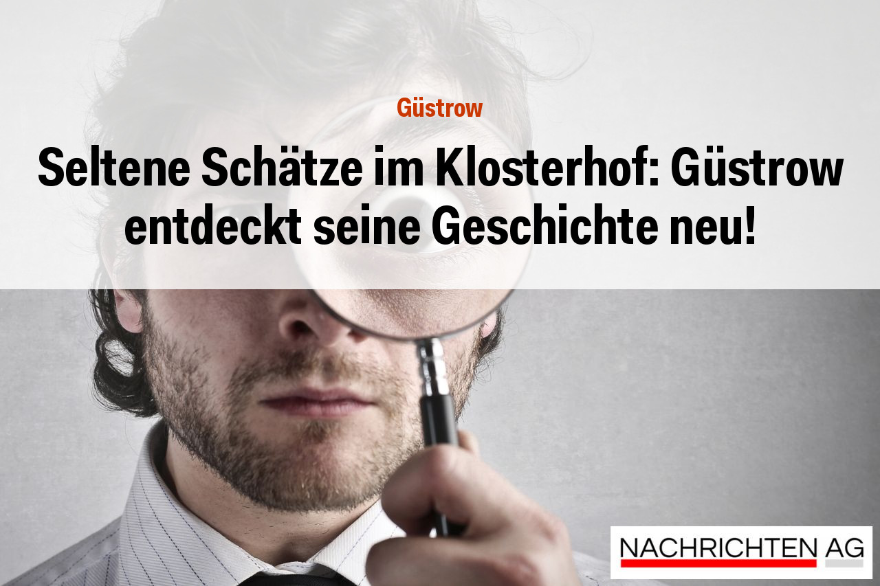 Seltene Schätze im Klosterhof: Güstrow entdeckt seine Geschichte neu!