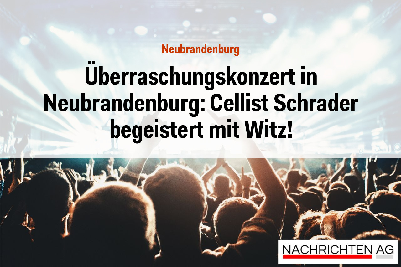 Überraschungskonzert in Neubrandenburg: Cellist Schrader begeistert mit Witz!