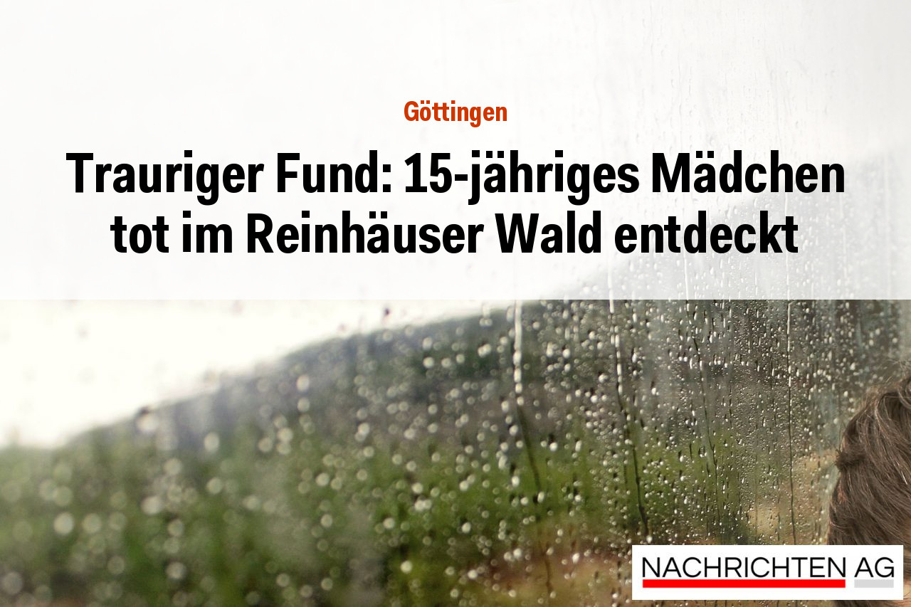 Trauriger Fund: 15-jähriges Mädchen tot im Reinhäuser Wald entdeckt