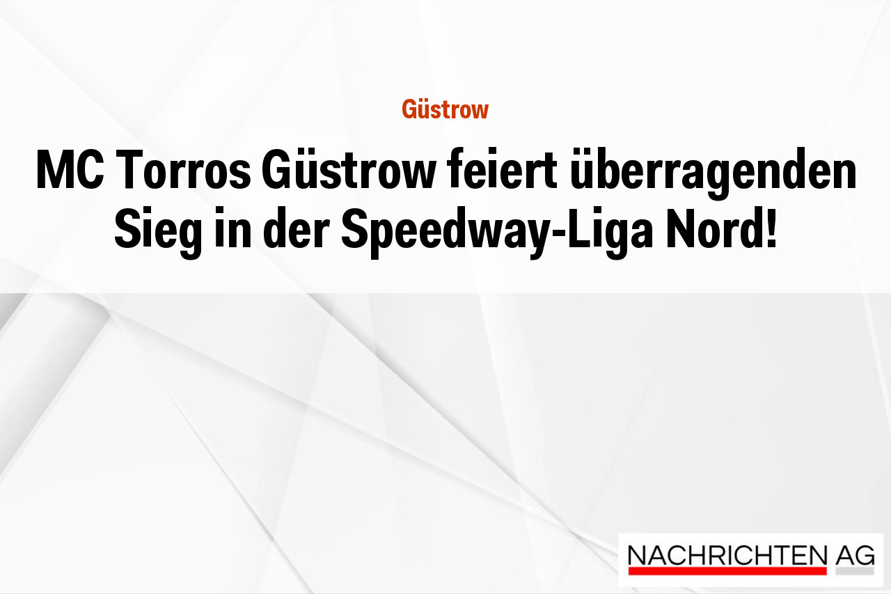 MC Torros Güstrow feiert überragenden Sieg in der Speedway-Liga Nord!