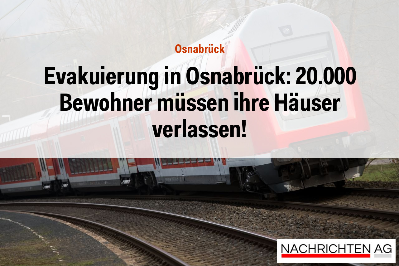 Evakuierung in Osnabrück: 20.000 Bewohner müssen ihre Häuser verlassen!