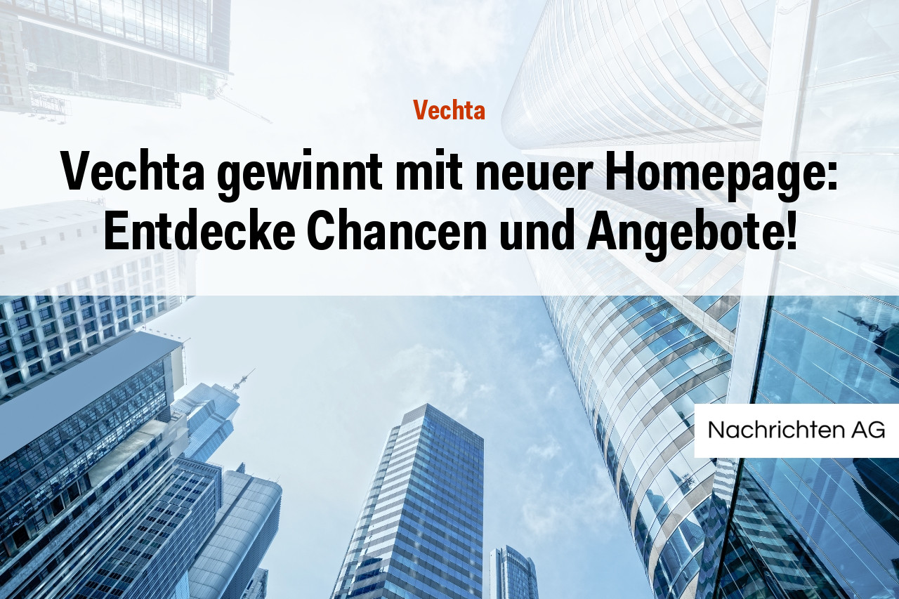 Vechta gewinnt mit neuer Homepage: Entdecke Chancen und Angebote!