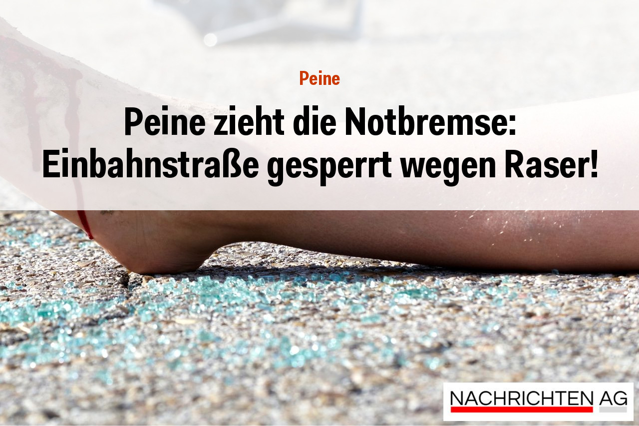 Peine zieht die Notbremse: Einbahnstraße gesperrt wegen Raser!