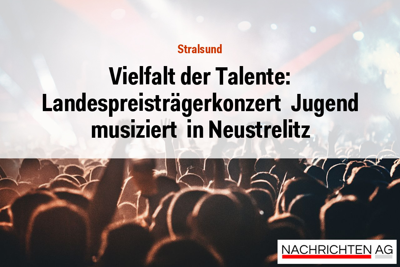 Vielfalt der Talente: Landespreisträgerkonzert  Jugend musiziert  in Neustrelitz