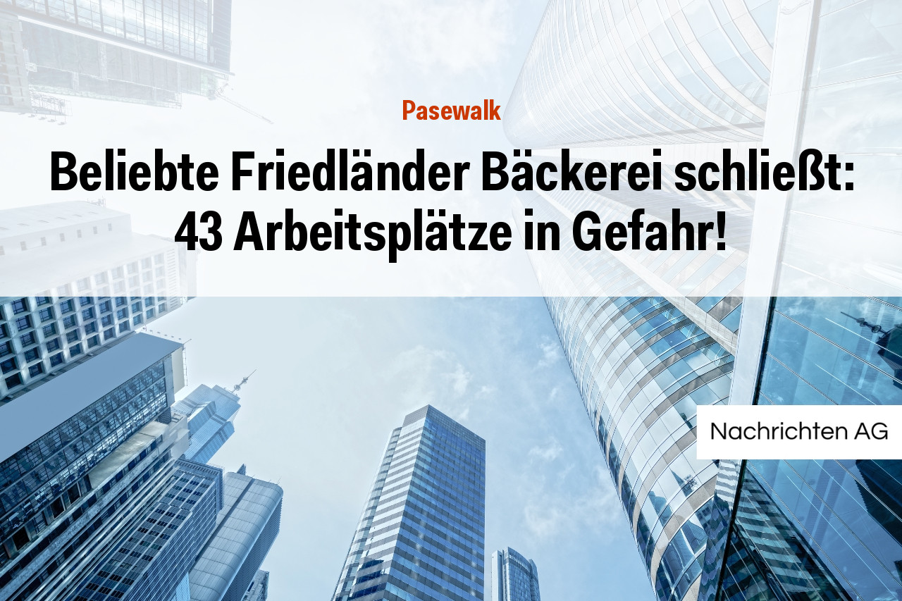 Beliebte Friedländer Bäckerei schließt: 43 Arbeitsplätze in Gefahr!
