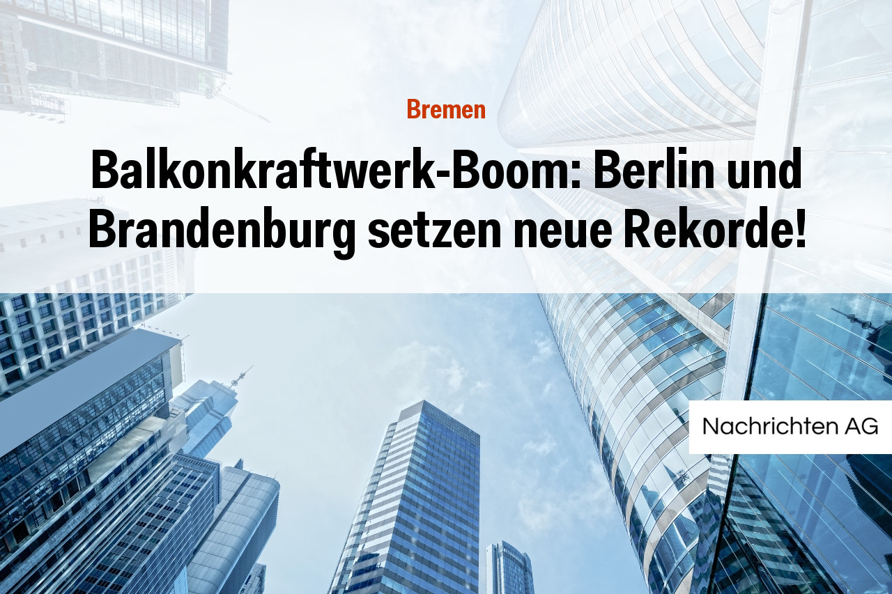 Balkonkraftwerk-Boom: Berlin und Brandenburg setzen neue Rekorde!