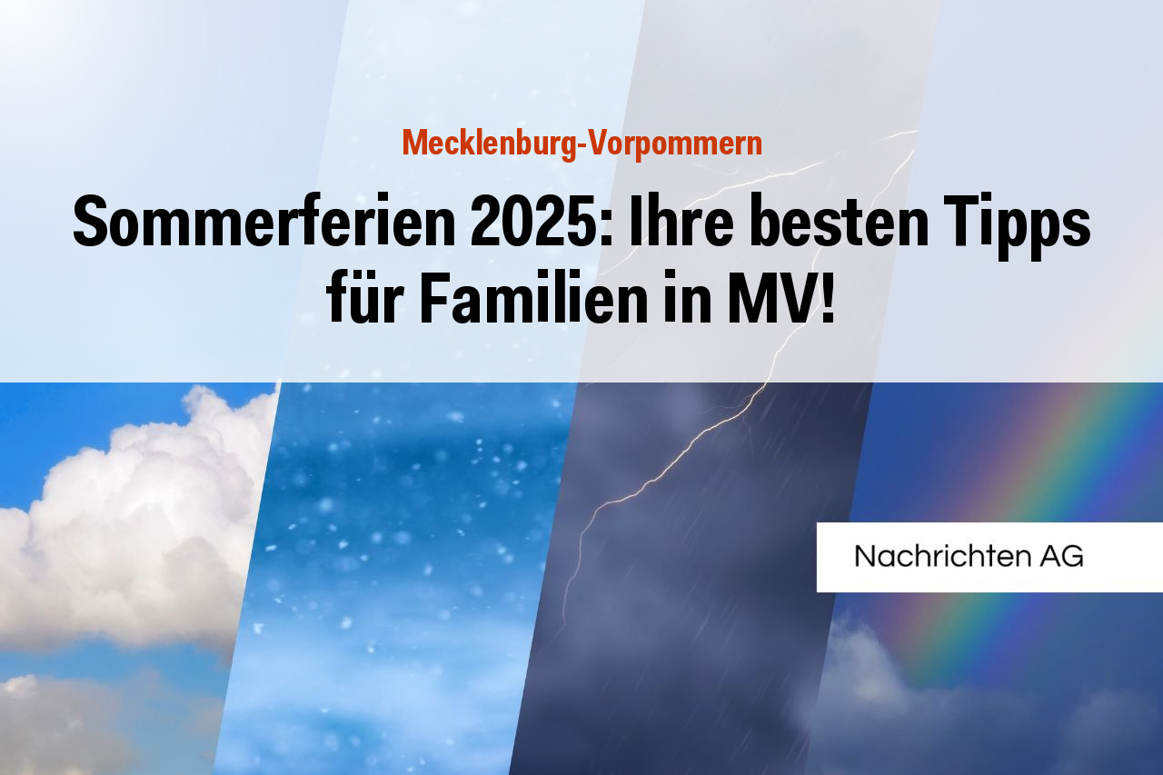 Sommerferien 2025: Ihre besten Tipps für Familien in MV!