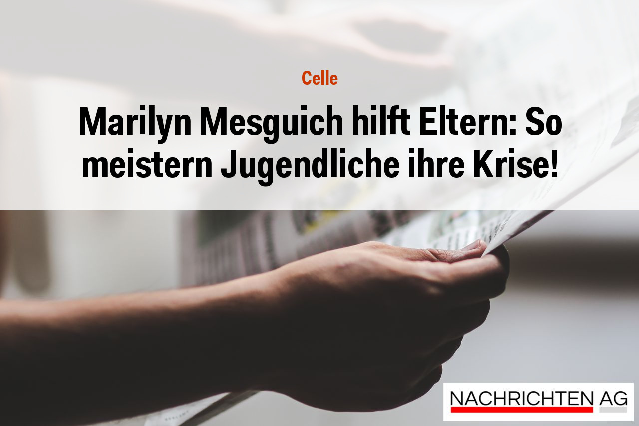 Marilyn Mesguich hilft Eltern: So meistern Jugendliche ihre Krise!