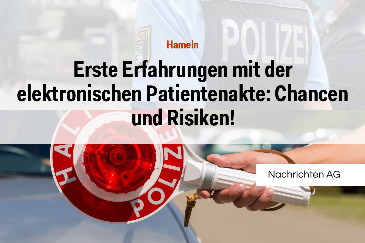 Erste Erfahrungen mit der elektronischen Patientenakte: Chancen und Risiken!