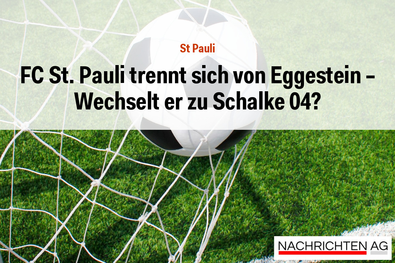 FC St. Pauli trennt sich von Eggestein – Wechselt er zu Schalke 04?