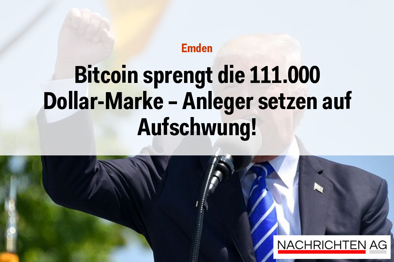 Bitcoin sprengt die 111.000 Dollar-Marke – Anleger setzen auf Aufschwung!