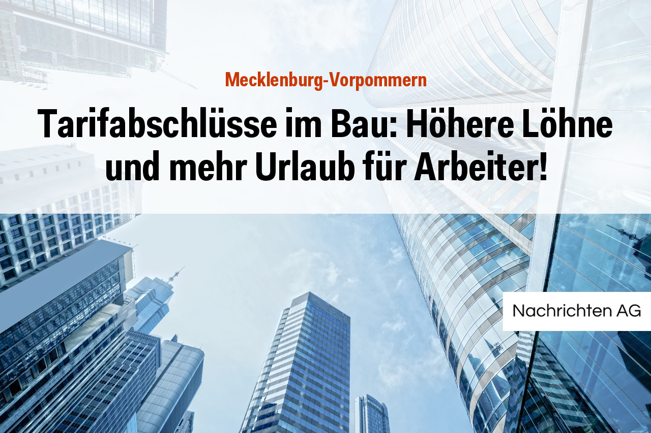 Tarifabschlüsse im Bau: Höhere Löhne und mehr Urlaub für Arbeiter!
