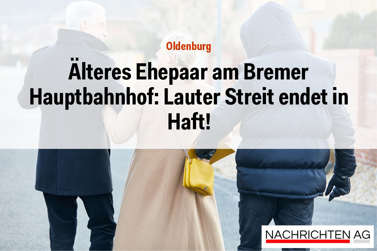 Älteres Ehepaar am Bremer Hauptbahnhof: Lauter Streit endet in Haft!